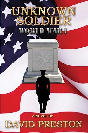 The cover for Unknown Soldier World War I is the United States Flag as the backdrop for a white tomb of the unknown soldiers and a black silhouette of a soldier in front of the tomb.